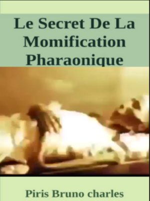 cover image of Le Secret De La Momification Pharaonique